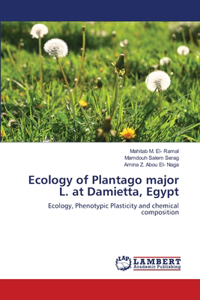 Ecology of Plantago major L. at Damietta, Egypt