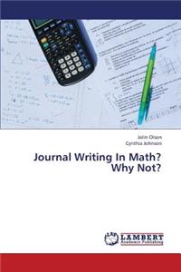 Journal Writing in Math? Why Not?