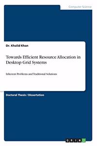 Towards Efficient Resource Allocation in Desktop Grid Systems