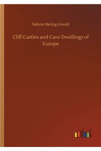 Cliff Castles and Cave Dwellings of Europe