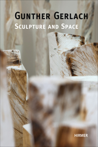 Gunther Gerlach: Sculpture and Space