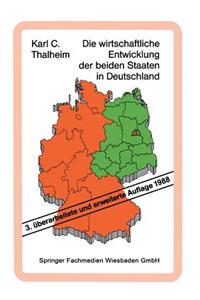 Die Wirtschaftliche Entwicklung Der Beiden Staaten in Deutschland