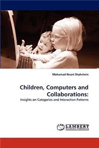 Children, Computers and Collaborations