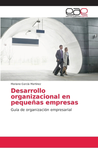 Desarrollo organizacional en pequeñas empresas