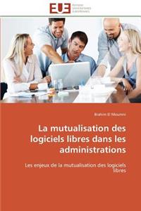 La Mutualisation Des Logiciels Libres Dans Les Administrations
