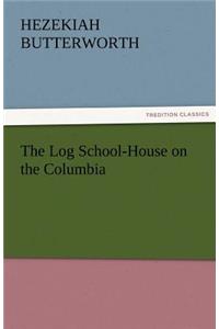 Log School-House on the Columbia