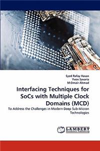 Interfacing Techniques for Socs with Multiple Clock Domains (MCD)