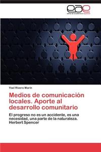 Medios de Comunicacion Locales. Aporte Al Desarrollo Comunitario