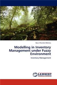 Modelling in Inventory Management Under Fuzzy Environment