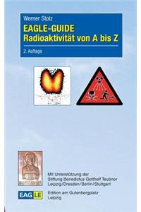 EAGLE-GUIDE Radioaktivität von A bis Z