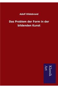 Das Problem der Form in der bildenden Kunst