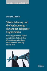 Sakularisierung Und Die Veranderungsdynamiken Religioser Organisation