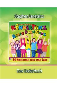 KINDERTANZ - beweg dich ganz! 24 Kindertänze fürs ganze Jahr: Das Liederbuch mit allen Texten, Noten und Gitarrengriffen zum Mitsingen und Mitspielen