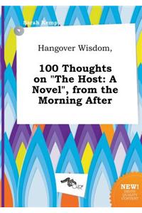 Hangover Wisdom, 100 Thoughts on the Host