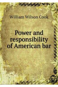 Power and Responsibility of American Bar