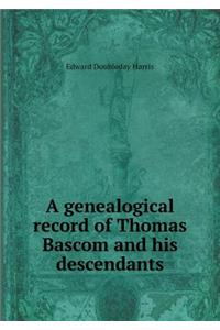 A genealogical record of Thomas Bascom and his descendants
