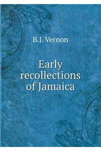 Early recollections of Jamaica