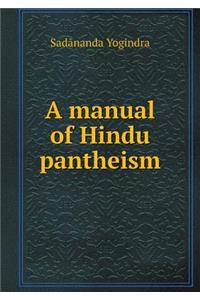 A Manual of Hindu Pantheism