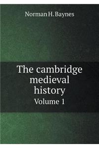 The Cambridge Medieval History Volume 1