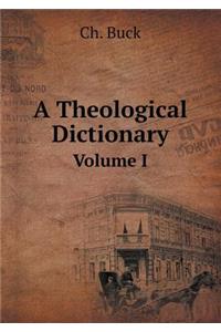 A Theological Dictionary Volume I