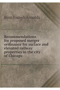 Recommendations for Proposed Merger Ordinance for Surface and Elevated Railway Properties in the City of Chicago