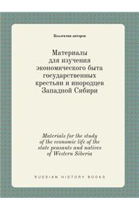 Materials for the study of the economic life of the state peasants and natives of Western Siberia