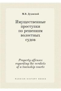 Property offenses regarding the verdicts of a township courts