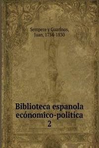 Biblioteca espanola economico-politica