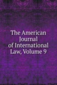 American Journal of International Law, Volume 9