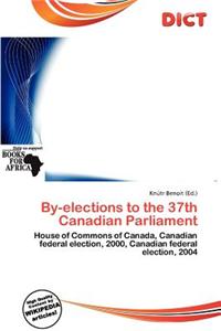 By-Elections to the 37th Canadian Parliament