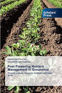 Post Flowering Nutrient Management in Groundnut