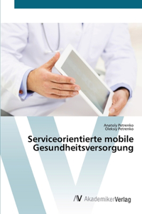 Serviceorientierte mobile Gesundheitsversorgung