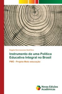 Instrumento de uma Política Educativa Integral no Brasil