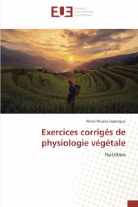 Exercices corrigés de physiologie végétale