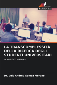 Transcomplessità Della Ricerca Degli Studenti Universitari