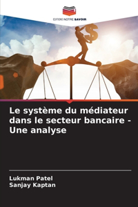 système du médiateur dans le secteur bancaire - Une analyse