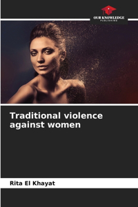 Traditional violence against women