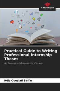 Practical Guide to Writing Professional Internship Theses