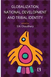 Globalization, National Development and Tribal Identity