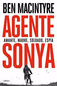 Agente Sonya: Amante, madre, soldado, espia