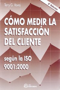 Como Medir la satisfaccion del cliente segun la ISO 9001:2000