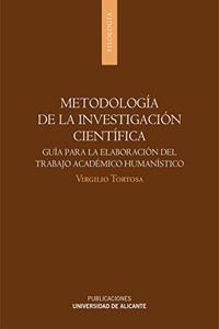 Metodologia de la investigacion cientifica: Guia para la elaboracion del trabajo academico humanistico
