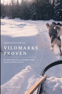 Vildmarksprøven. Et møde med den canadiske natur og en primitiv livsstil