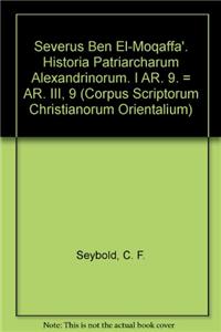 Severus Ben El-Moqaffa'. Historia Patriarcharum Alexandrinorum. I