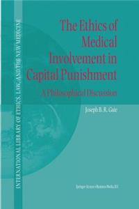 Ethics of Medical Involvement in Capital Punishment