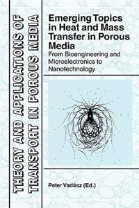 Emerging Topics in Heat and Mass Transfer in Porous Media