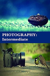 Photography : Intermediate (Book with Dvd) (Workbook Included)
