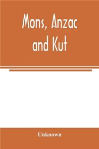 Mons, Anzac and Kut