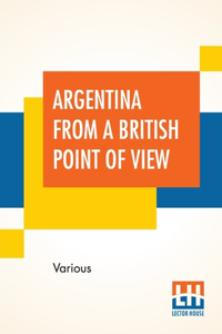 Argentina From A British Point Of View
