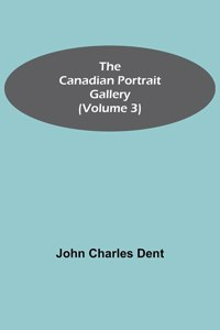 Canadian Portrait Gallery (Volume 3)